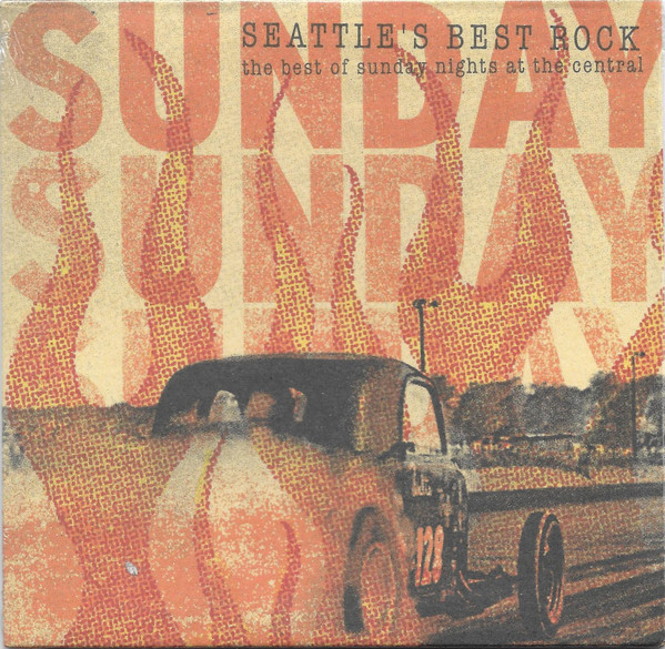 Seattle's Best Rock - The Best Of Sunday Nights At The Central