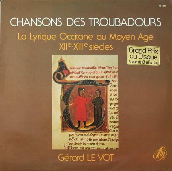 Chansons Des Troubadours: La Lyrique Occitane Au Moyen Âge XIIe-XIIIe Siècles