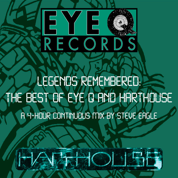 Legends Remembered: The Best Of Eye-Q And Harthouse