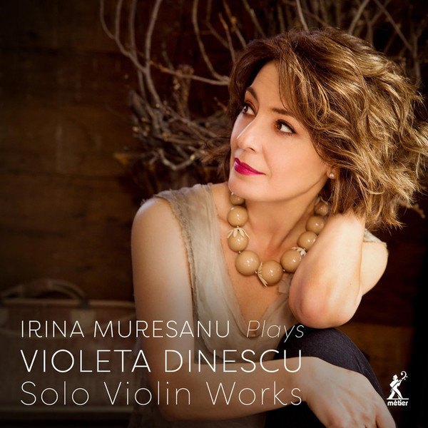Irinia Muresanu Plays Violeta Dinescu Solo Violin Works