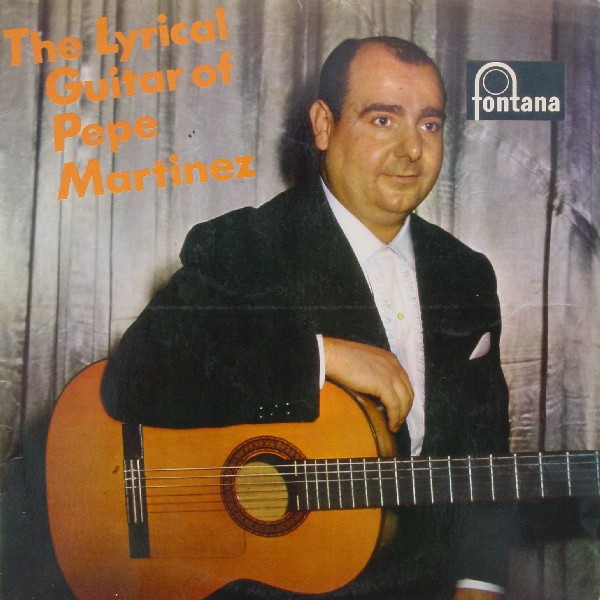 The Lyrical Guitar Of Pepe Martinez