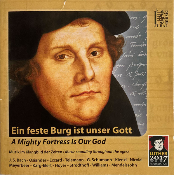 Martin Luther - Ein Feste Burg Ist Unser Gott - Musik Im Klangbild Der Zeiten = Martin Luther - A Mighty Fortress Is Our God - Music Sounding Troughout The Ages