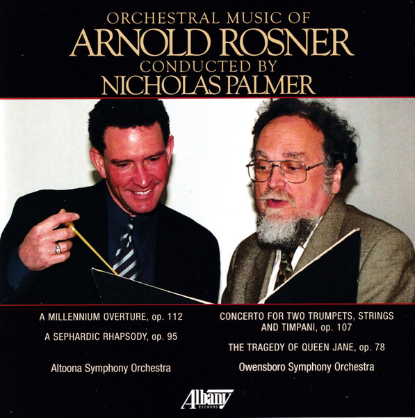 Orchestral Music Of Arnold Rosner: Volume 1