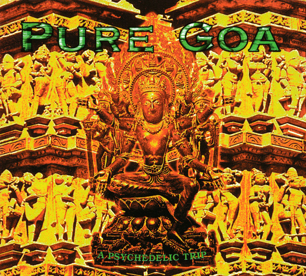Pure Goa (A Psychedelic Trip)