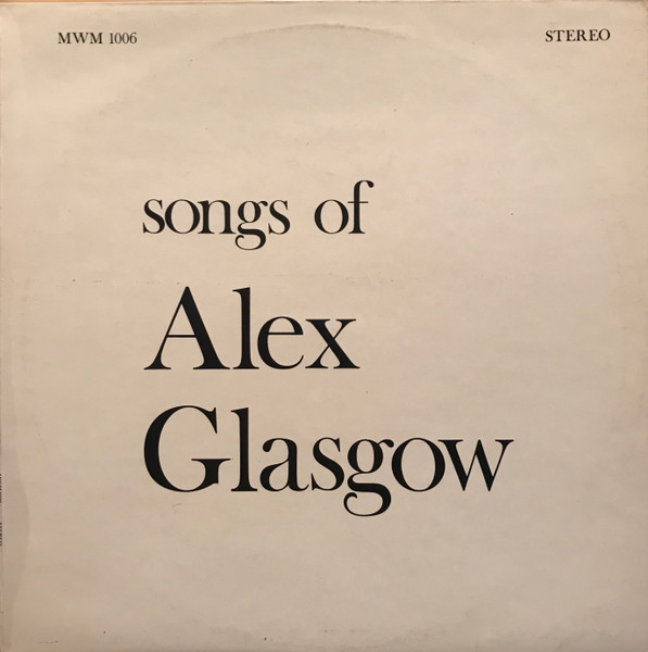 Songs Of Alex Glasgow