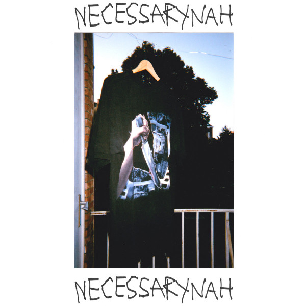 Necessary Nah (everything 2011 - 2017)