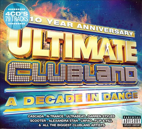 Ultimate Clubland: A Decade In Dance