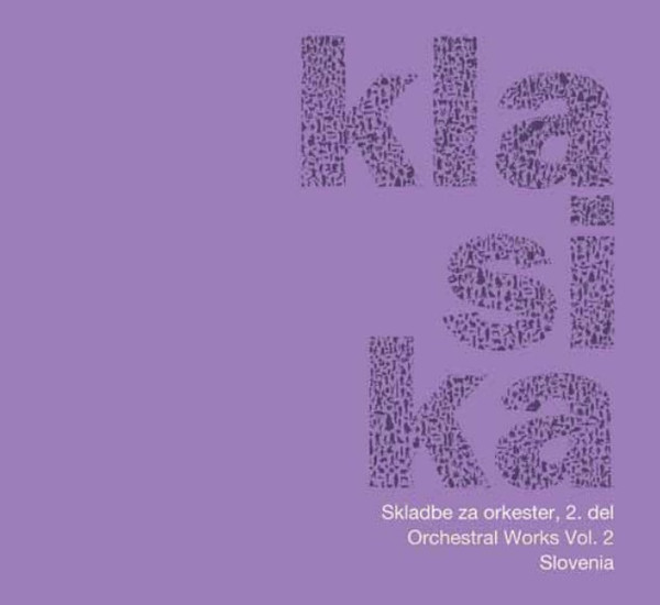 Klasika Slovenia - Skladbe Za Orkester, 2. Del