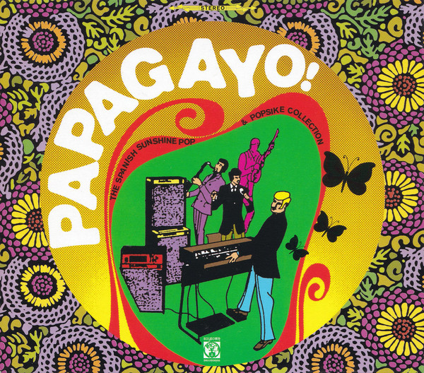 Papagayo! The Spanish Sunshine Pop & Popsike Collection