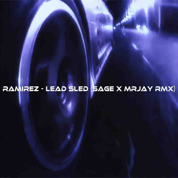 Lead Sled (Sage & MRJay Remix)