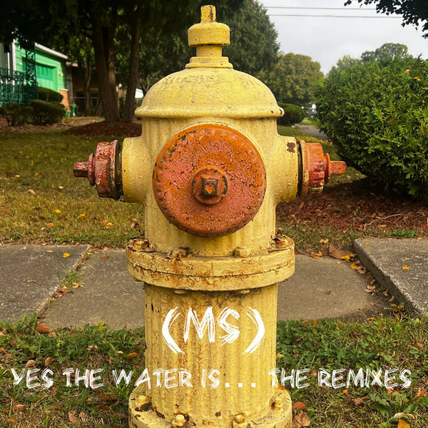 Yes the water is... The Remixes