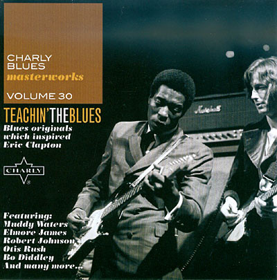 Charly Blues Masterworks Volume 30 - Teachin' The Blues (Blues Originals Which Inspired Eric Clapton)