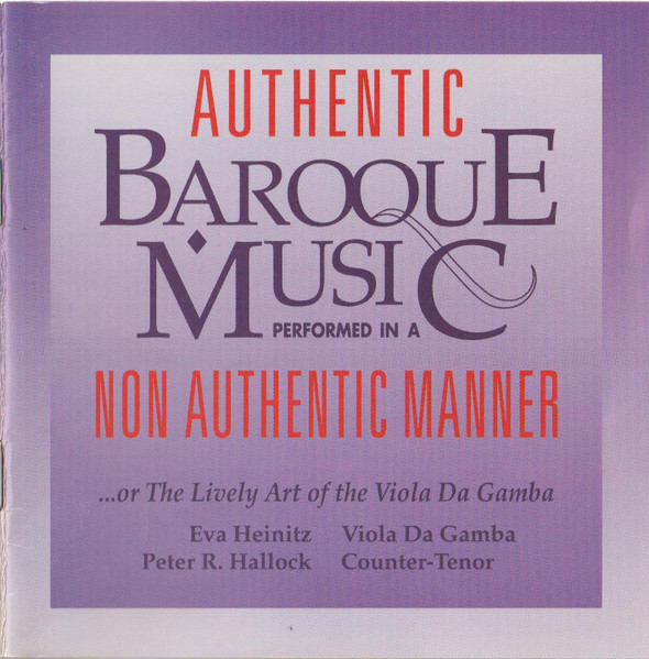 Authentic Baroque Music Performed In A Non-authentic Manner -or- The Lively Art Of The Viola Da Gamba