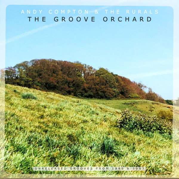 The Groove Orchard - Unreleased Grooves From 1996 & 1997