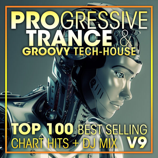 Progressive Trance & Groovy Tech-House - Top 100 Best Selling Chart Hits + DJ Mix V9