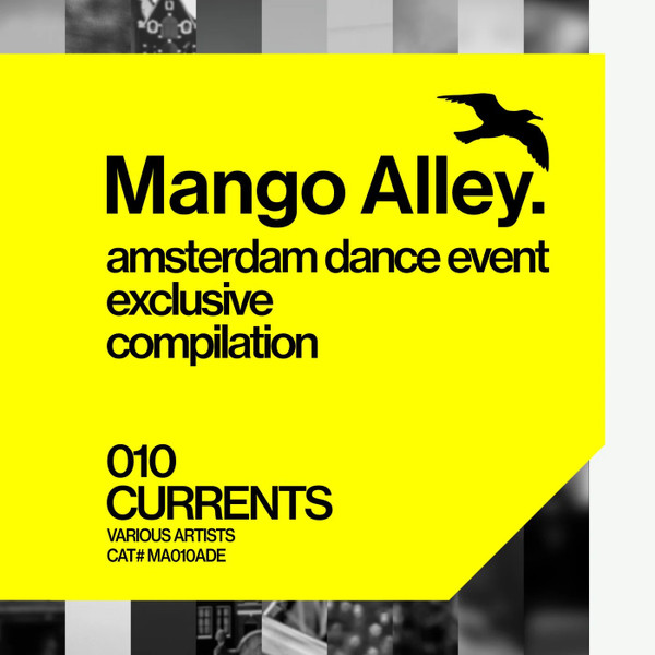 Mango Alley. Amsterdam Dance Event Exclusive Compilation 010 (Currents)