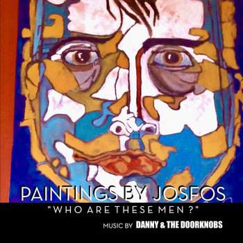 "Who Are These Men?" - Paintings by JOSFOS