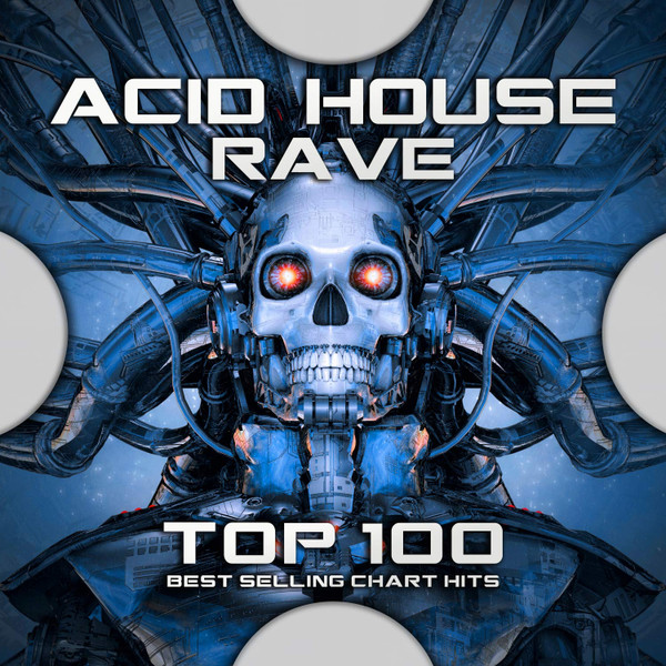 Acid House Rave - Top 100 Best Selling Chart Hits