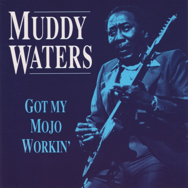 Got My Mojo Workin'