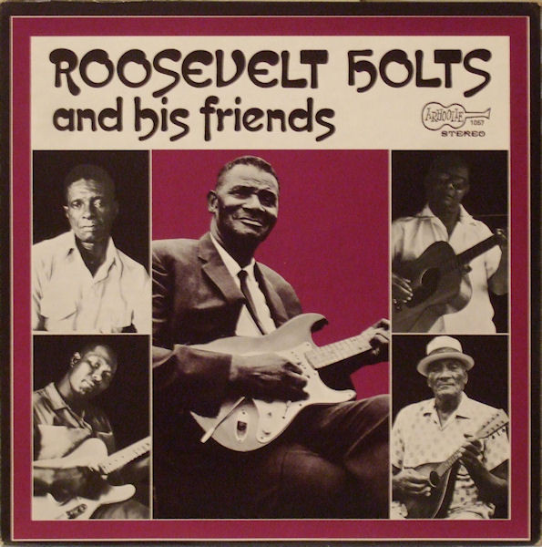 Roosevelt Holts And His Friends