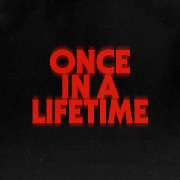 Once In A Lifetime 