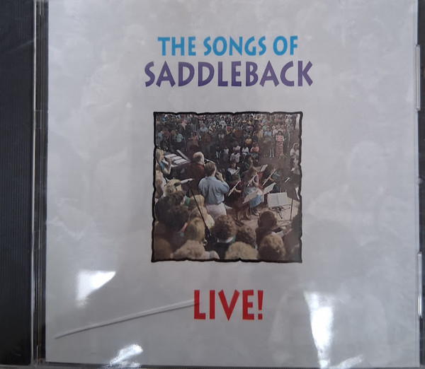 The Songs Of Saddleback Live!