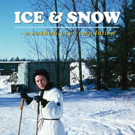 Ice & Snow - A Swedish Pop Compilation