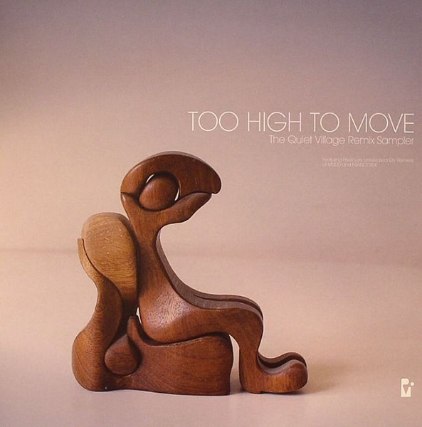 Too High To Move: The Quiet Village Remix Sampler