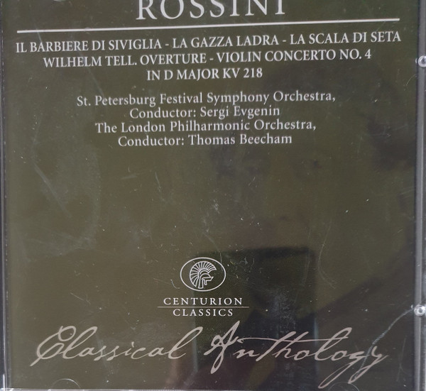 II Barbiere Di Siviglia - La Gazza Ladra - La Scala Di Seta - Wilhelm Tell. Overture - Violin Concerto No. 4 In D Major 