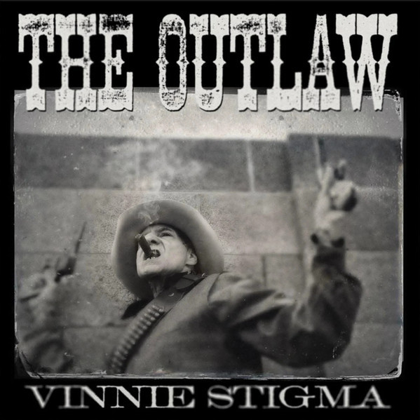 The Outlaw Vinnie Stigma