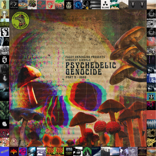 Sargent Signals' Psychedelic Genocide 2022 Part A