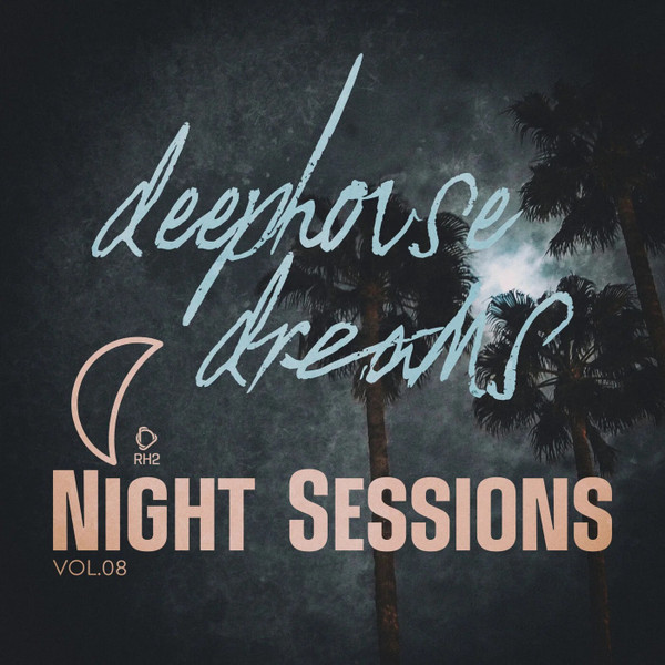 Deep House Dreams - Night Sessions (Vol.08)