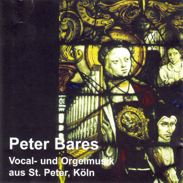 Vocal- Und Orgelmusik Aus St. Peter, Köln