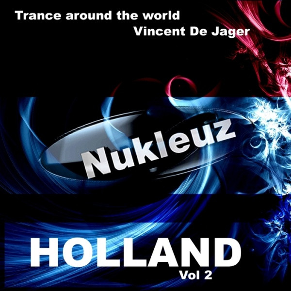 Nukleuz In Holland Vol 2: Mixed By Vincent De Jager