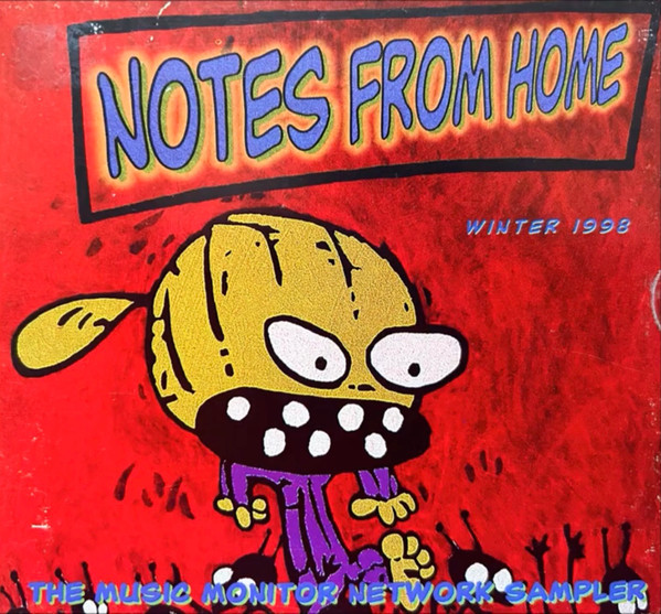 Notes From Home - Winter 1998 The Music Moniter Network Sampler