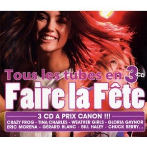 Tous Les Tubes En 3 CD: Faire La Fête