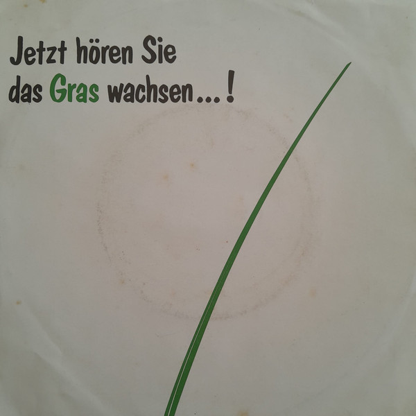 Jetzt Hören Sie Das Gras Wachsen... !