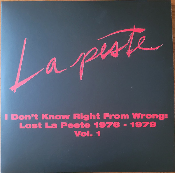 I Don't Know Right From Wrong Lost La Peste 1976 - 1979 Vol. 1