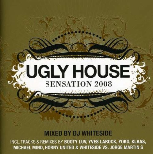 Ugly House Sensation 2008