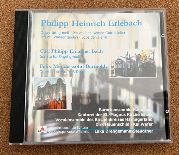 P. H. Erlebach: Chor- und Orchesterwerke - C. P. E. Bach/ F. Mendelssohn-Bartholdy: Orgelwerke