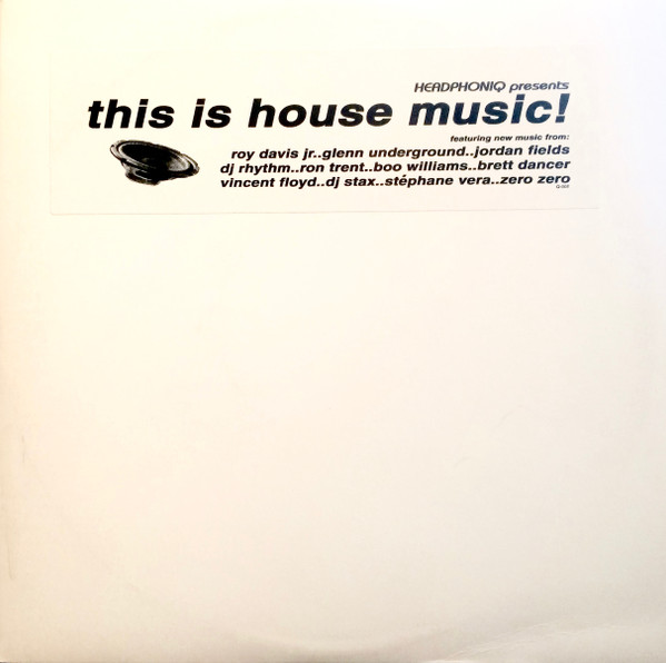 Headphoniq Presents This Is House Music!