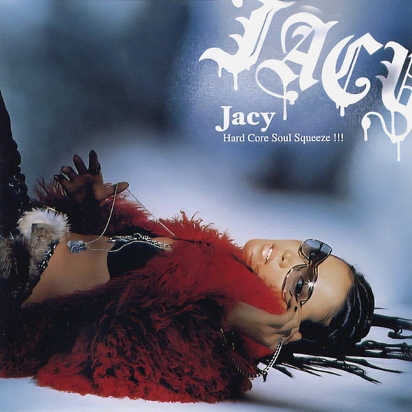 Jacy - Hard Core Soul Squeeze!!!