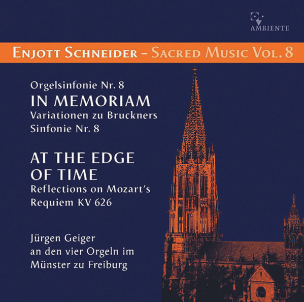 Orgelsinfonie Nr. 8 In Memoriam (Variations Zu Bruckners Sinfonie Nr. 8);  At The Edge Of Time (Reflectionen Zu Mozarts Requiem KV 626)