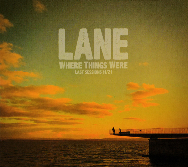 Where Things Were - Last Sessions 11/21