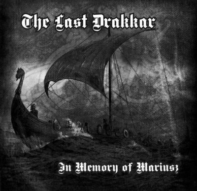 The Last Drakkar - In Memory Of Mariusz