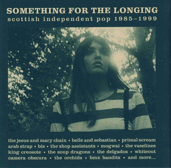 Something For The Longing (Scottish Independent Pop 1985 - 1999)