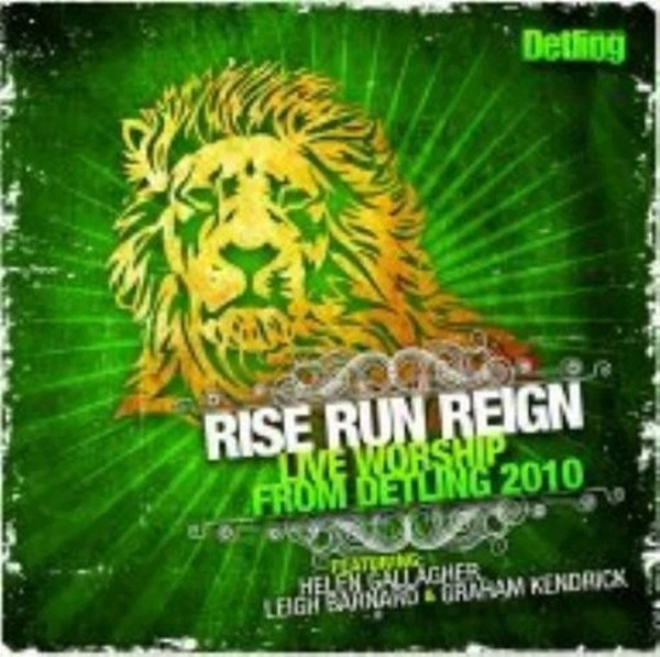 Rise Run Reign - Live Worship From Detling 2010