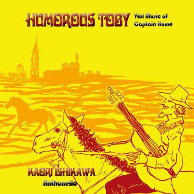 Humorous Toby: Viol Music Of Captain Hume