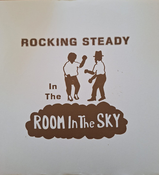 Rocking Steady In The Room In The Sky