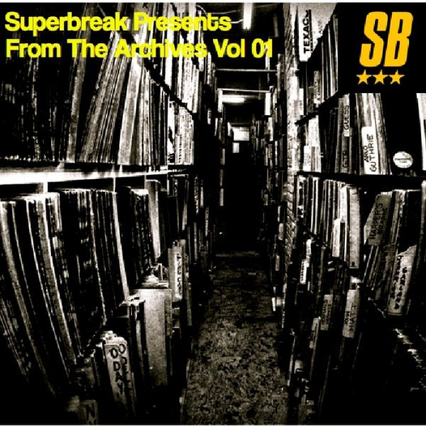 Superbreak Presents From The Archives Vol 01